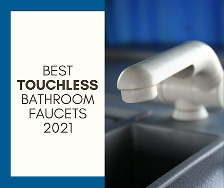 best touchless bathroom faucets 2021