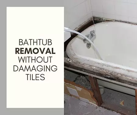 How to Remove a Bathtub without Damaging Tiles-min