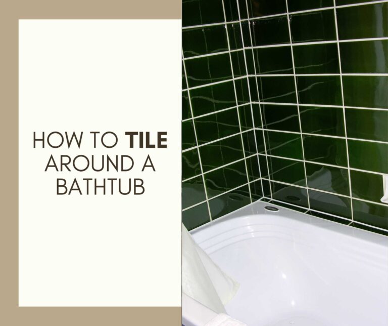 How to Tile Around a Bathtub