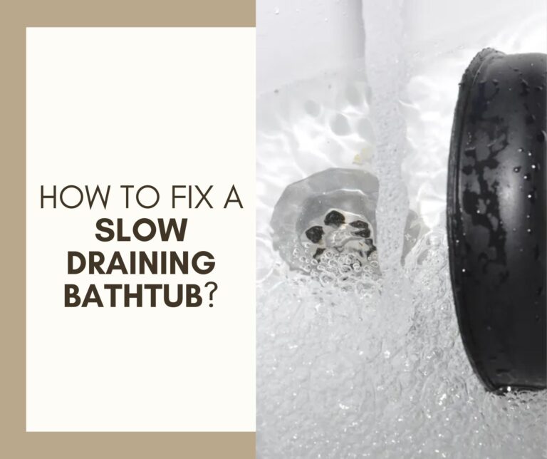 How to Fix a Slow Draining Bathtub?